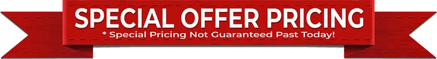 Red ribbon banner with white bold text that reads ‘Special Offer Pricing’ and smaller text below that says ‘*Special Pricing Not Guaranteed Past Today!